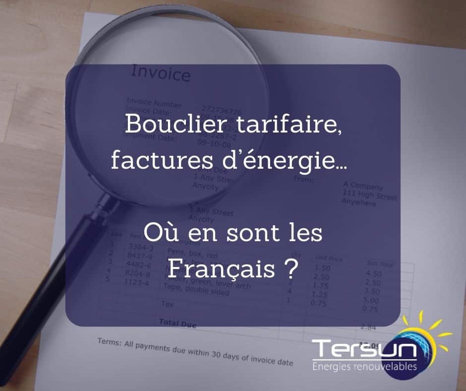 Bouclier Tarifaire Factures Dénergie Où En Sont Les Français Tersun 8218